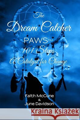 The Dream Catcher: PAWS: 101 Steps A Catalyst for Change Davidson, June 9781518609633