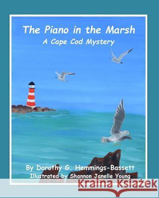 The Piano in the Marsh: A Cape Cod Mystery Dorothy Gray Hemmings Shannon Young 9781518610851