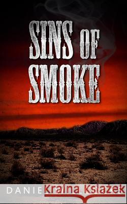 Sins of Smoke Daniel Willcocks 9781518611063 Createspace