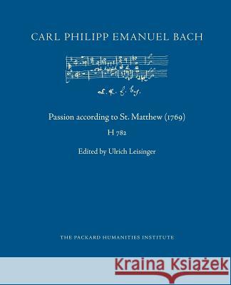 Passion according to St. Matthew (1769) Bach, Carl Philipp Emanuel 9781518611704