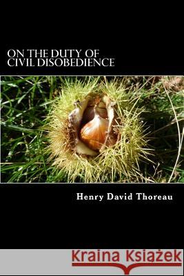 On the Duty of Civil Disobedience Henry David Thoreau Alex Struik 9781518612176 Createspace