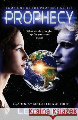 Prophecy: Book One of the Prophecy Series Lea Kirk Sue Brown-Moore Danielle Fine 9781518612442