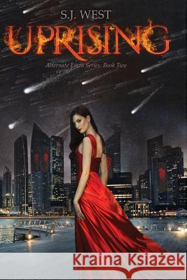 Uprising (The Alternate Earth Series, Book 2) West, S. J. 9781518612947 Createspace