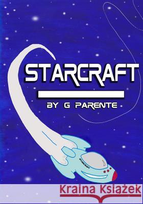 Starcraft G. Parente G. Parente 9781518613043 Createspace