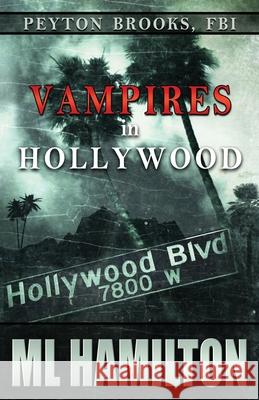 Vampires in Hollywood: Peyton Brooks, FBI ML Hamilton 9781518614750 Createspace