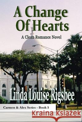 A Change of Hearts Linda Louise Rigsbee 9781518615146 Createspace Independent Publishing Platform