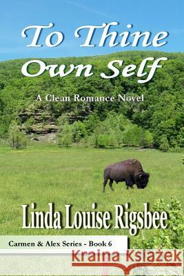 To Thine Own Self Linda Louise Rigsbee 9781518615160 Createspace