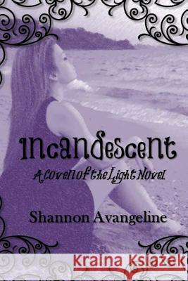 Incandescent Shannon Avangeline 9781518616433 Createspace