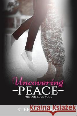 Uncovering Peace Kathy Krick Steffy Rogers 9781518616686 Createspace Independent Publishing Platform