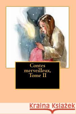 Contes merveilleux, Tome II Soldi (. En 1876 )., David 9781518618154 Createspace