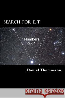 Search for E. T. (Equilateral Triangle): Numbers MR Daniel E. Thomasson 9781518621116 Createspace Independent Publishing Platform