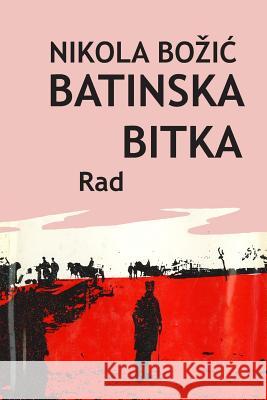 Batinska Bitka Nikola Bozic Rad 9781518621390 Createspace