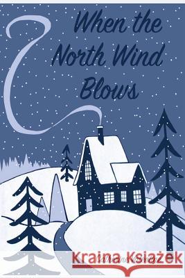 When the North Wind Blows Catherine Valentine 9781518621871