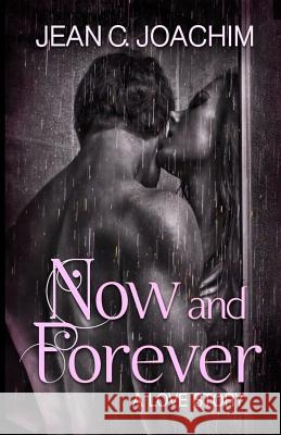 Now and Forever 1, A Love Story Joachim, Jean C. 9781518622175 Createspace