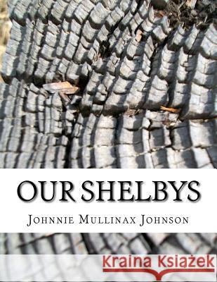 Our Shelbys Johnnie Mullinax Johnson 9781518625930