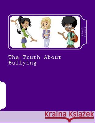 The Truth About Bullying Stacy Zeiger 9781518627118