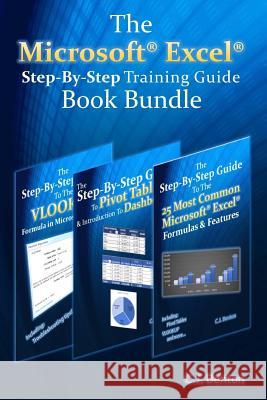 The Microsoft Excel Step-By-Step Training Guide Book Bundle C. J. Benton 9781518628757 Createspace