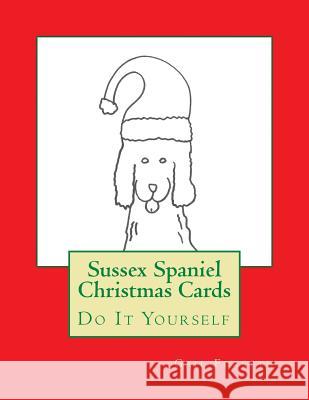 Sussex Spaniel Christmas Cards: Do It Yourself Gail Forsyth 9781518631122