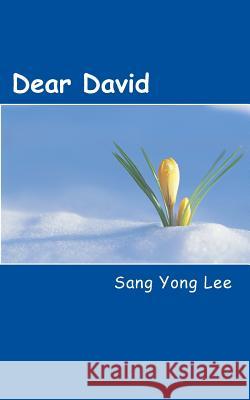 Dear David Sang Yong Lee 9781518632204