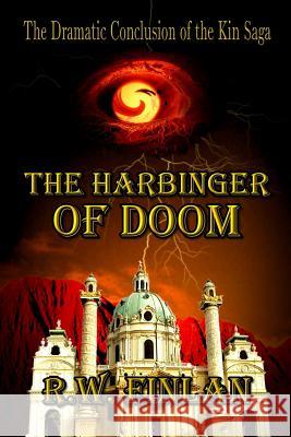 The Harbinger of Doom R. W. Finlan 9781518635199 Createspace