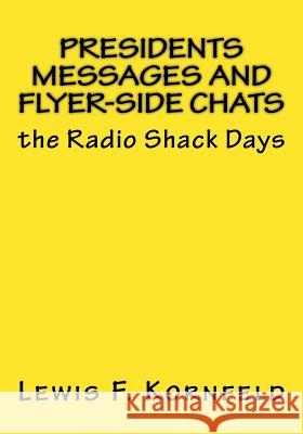 Presidents Messages and Flyer-Side Chats: the Radio Shack Days Steckler, Larry 9781518636882 Createspace Independent Publishing Platform
