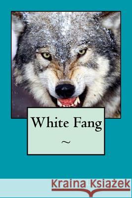 White Fang Jack London Atlantic Editions 9781518637735 Createspace Independent Publishing Platform