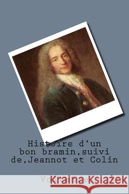 Histoire d'un bon bramin, suivi de, Jeannot et Colin Voltaire 9781518637995
