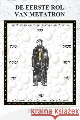 de Eerste Rol Van Metatron: Jehoeda Rabbi Issachar Levi Schneerson 9781518639159 Createspace