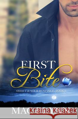 First Bite, a Sweet & Sour Mystery: Werewolf Shifter Romance Flynn, Mac 9781518639937 Createspace Independent Publishing Platform