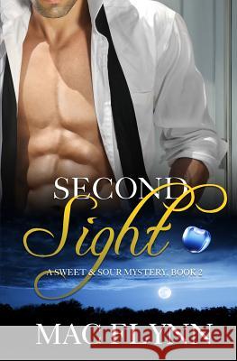 Second Sight, a Sweet & Sour Mystery: Werewolf Shifter Romance Mac Flynn 9781518639944 Createspace Independent Publishing Platform