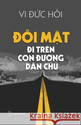 Doi Mat - Di Tren Con Duong Dan Chu Hoi Duc VI 9781518640124 Createspace Independent Publishing Platform