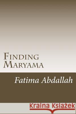 Finding Maryama Fatima a. Abdallah 9781518641619 Createspace