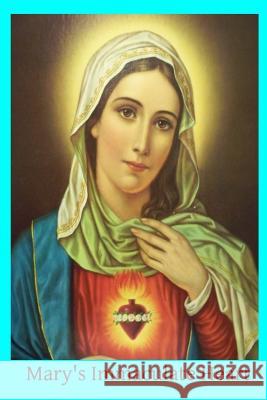 Mary's Immaculate Heart: The Meaning of Devotion to the Immaculate Heart of Mary John F. Murphy Brother Hermenegil 9781518643828 Createspace