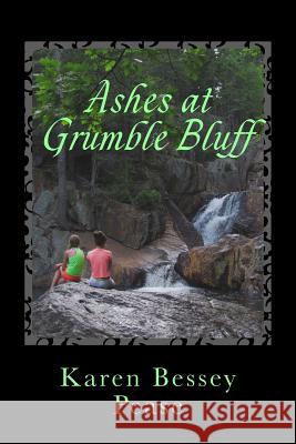 Ashes at Grumble Bluff Karen Bessey Pease 9781518645655 Createspace Independent Publishing Platform