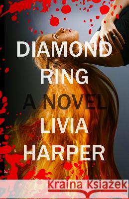 Diamond Ring Livia Harper 9781518647796 Createspace