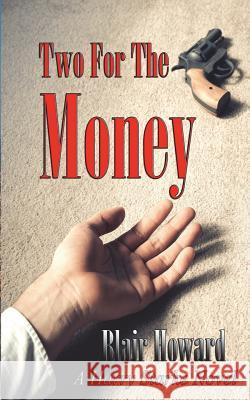 Two For The Money: A Harry Starke Novel Howard, Blair 9781518653988