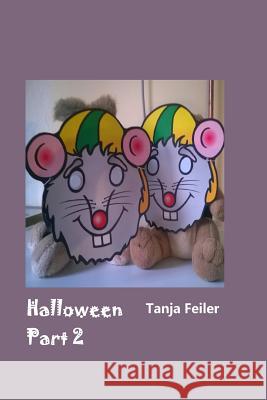 Halloween Part 2 T. Tanja Feile 9781518654824 Createspace