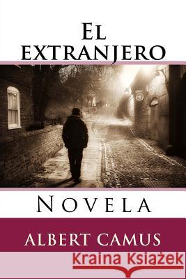 El extranjero: Novela Hernandez B., Martin 9781518660016 Createspace