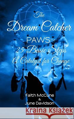 The Dream Catcher: 25 Steps: PAWS A Catalyst for Change Davidson, June 9781518660122