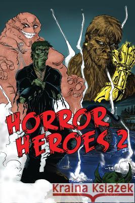 Horror Heroes 2 Travis Hiltz Nicholas Ahlhelm Darrin Albert 9781518660917 Createspace