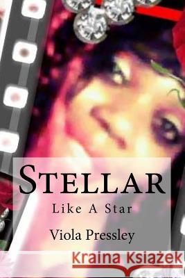 Stellar: Like A Star Pressley, Viola 9781518661617 Createspace