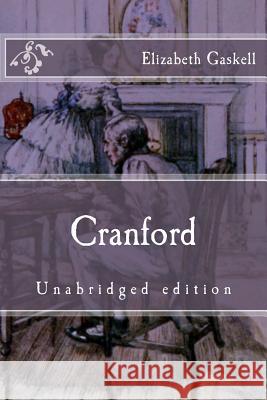 Cranford: Unabridged edition Gaskell, Elizabeth Cleghorn 9781518662959 Createspace Independent Publishing Platform