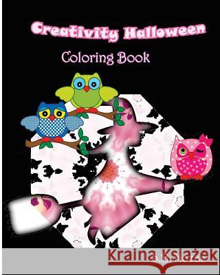 Creativity Halloween Coloring Book S. B. Nozaz 9781518663796 Createspace Independent Publishing Platform