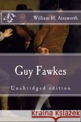 Guy Fawkes: Unabridged edition Ainsworth, William H. 9781518666308