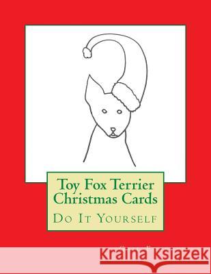 Toy Fox Terrier Christmas Cards: Do It Yourself Gail Forsyth 9781518667909