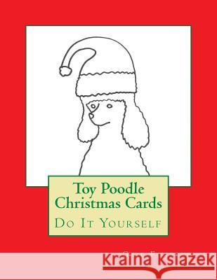 Toy Poodle Christmas Cards: Do It Yourself Gail Forsyth 9781518667930