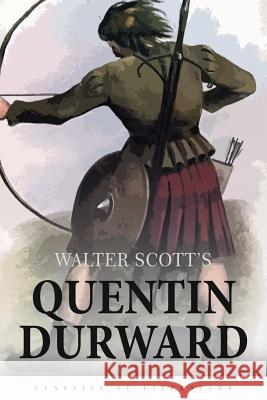 Quentin Durward Sir Walter Scott 9781518668128 Createspace