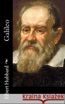 Galileo Elbert Hubbard 9781518668241