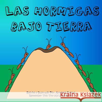 Las Hormigas Bajo Tierra Annette Crespo Remember This Tin 9781518668333 Createspace
