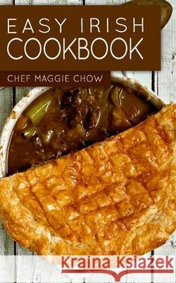Easy Irish Cookbook Chef Maggi 9781518669842 